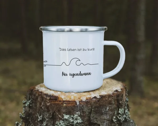 Camping Emaille Tasse "Das Leben ist zu kurz für irgendwann" – Bild 5