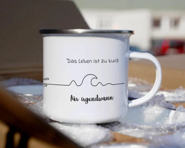 Camping Emaille Tasse "Das Leben ist zu kurz für irgendwann" – Bild 6