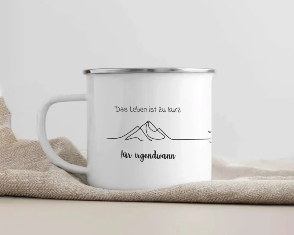 Camping Emaille Tasse "Das Leben ist zu kurz für irgendwann" – Bild 2