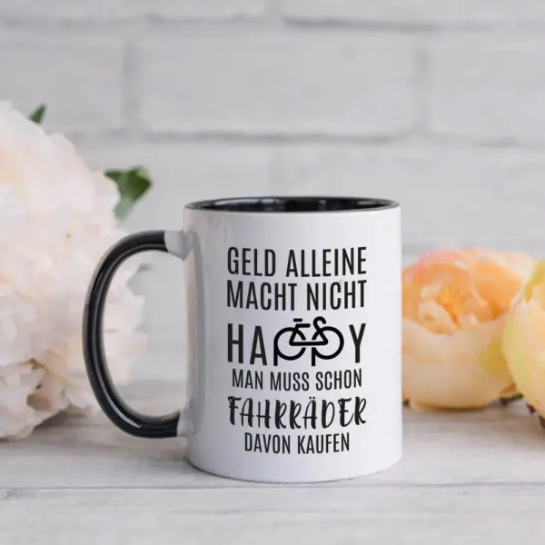 Fahrrad Tasse mit Spruch - Geld alleine macht nicht Happy, man muss schon Fahrräder davon - 1