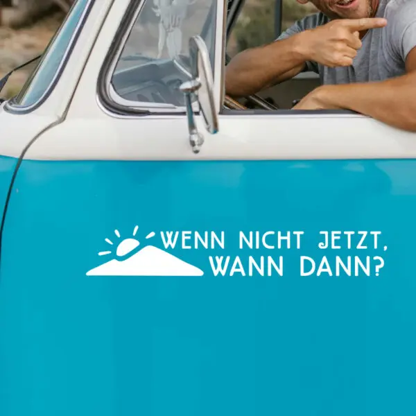 Wohnmobil-Aufkleber-_-Wenn-nicht-jetzt,-wann-dann--_-Wohnwagen-Aufkleber-_-Geschenk-für-Camper-005