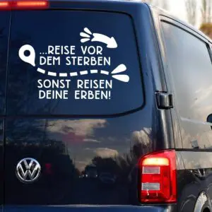 Wohnmobil Aufkleber Wohnwagen Aufkleber Reise vor dem Sterben, sonst reisen deine Erben-05