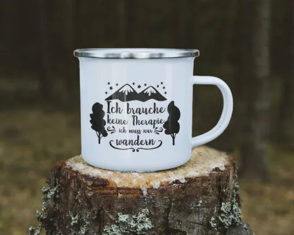 Emaille Tasse Wandern „Ich brauche keine Therapie, ich muss nur wandern“ – Bild 6