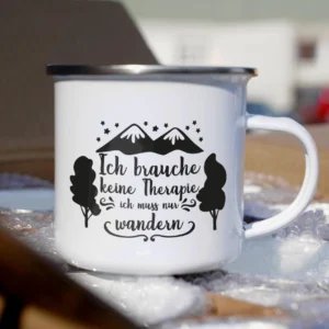 Emaille Tasse Wandern „Ich brauche keine Therapie, ich muss nur wandern“