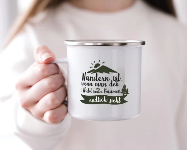 Emaille Tasse Wandern „Wandern ist, wenn man den Wald vor lauter Bäumen endlich sieht“ – Bild 6