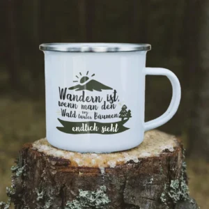 Emaille Tasse Wandern „Wandern ist, wenn man den Wald vor lauter Bäumen endlich sieht“