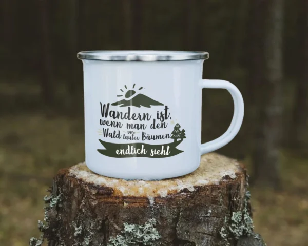 Emaille Tasse Wandern „Wandern ist, wenn man den Wald vor lauter Bäumen endlich sieht“