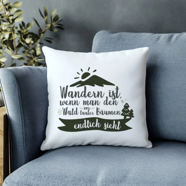 Wandern Kissen "Wandern ist, wenn man den Wald vor lauter Bäumen endlich sieht“ – Bild 2