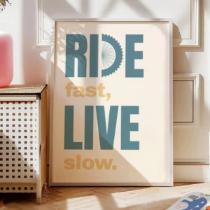Fahrrad Poster "Ride fast, live slow“