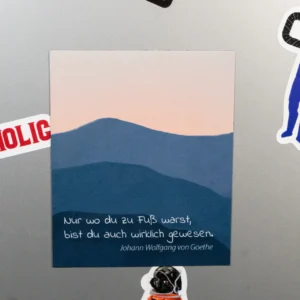 Wandern Kühlschrankmagnet - "Nur wo du zu Fuß warst"