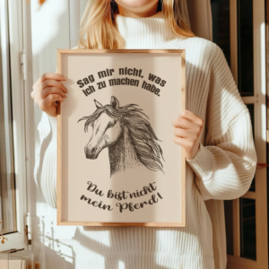 Pferde Poster Du bist nicht mein Pferd25-A4