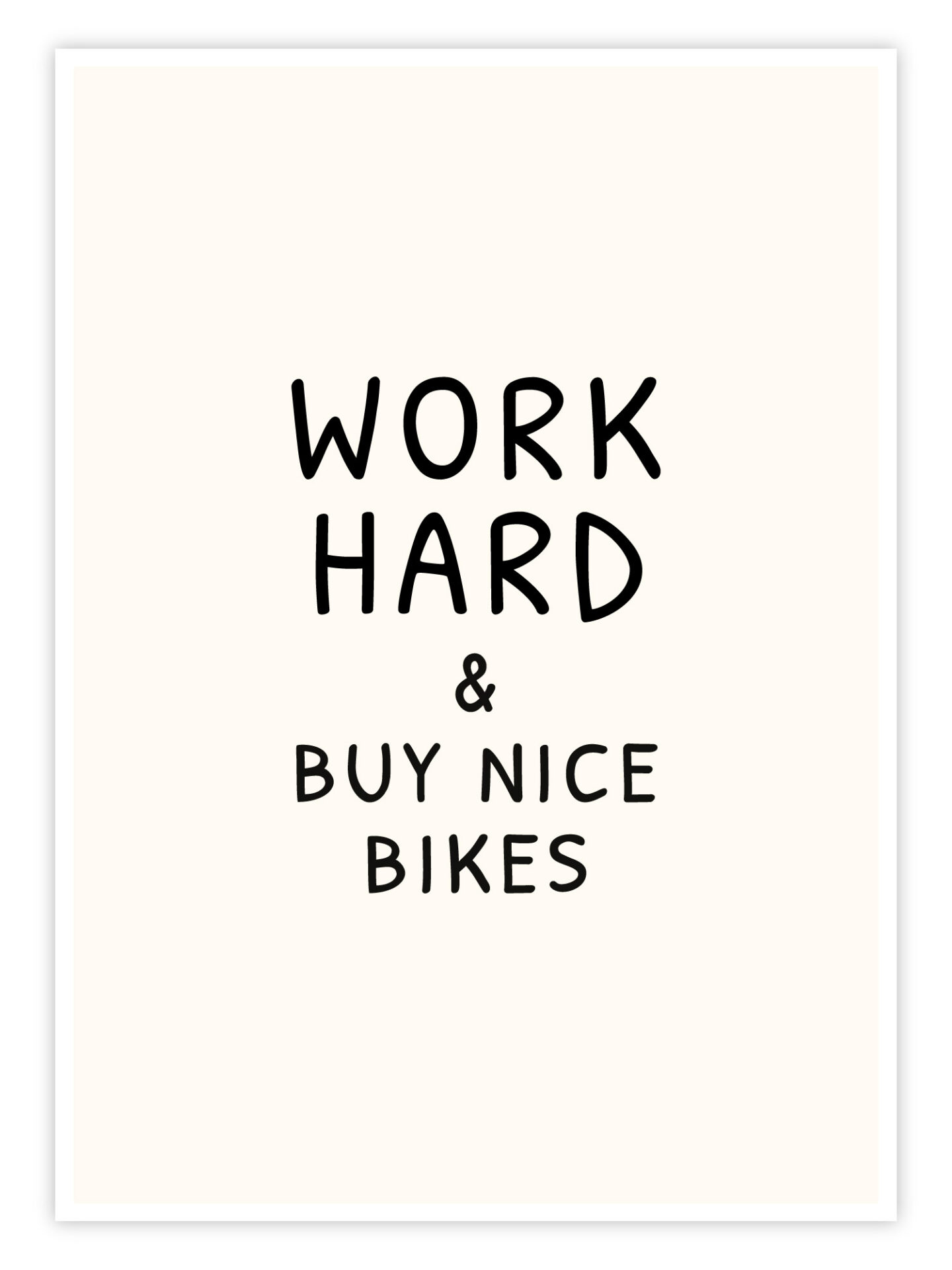 Fahrrad Poster „Work Hard & Buy Nice Bikes“