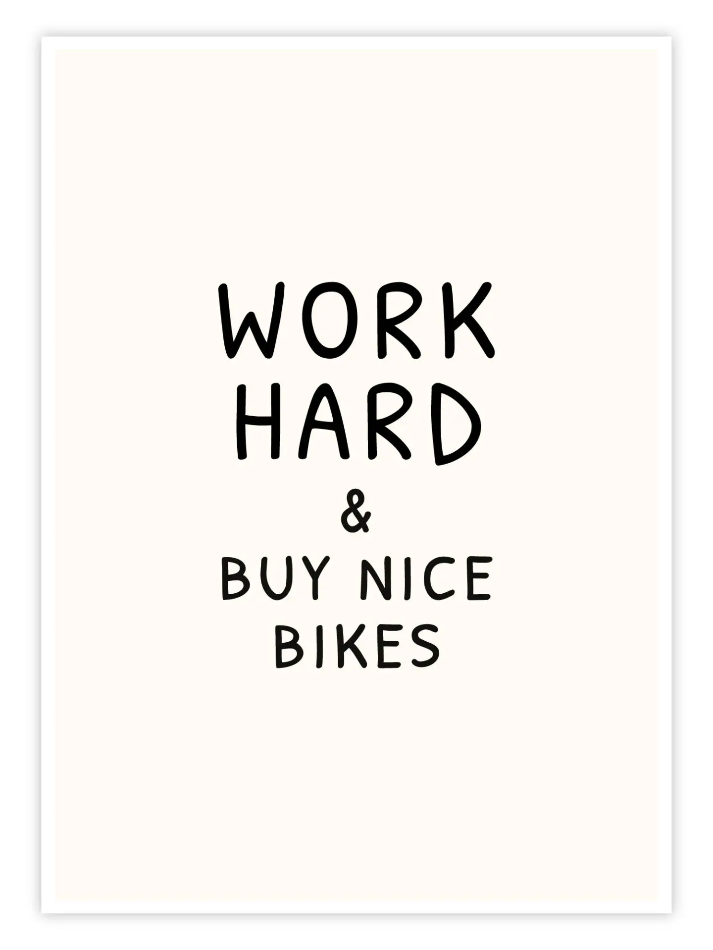 Fahrrad-Poster-„Work-Hard-&-Buy-Nice-Bikes“-001
